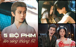 Phim Hoa ngữ mới tháng 12: Thành Nghị đối đầu Nhậm Gia Luân, Ngu Thư Hân trở lại?