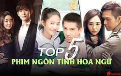 Top 5 phim ngôn tình Hoa ngữ xem đi xem lại vẫn không thấy chán