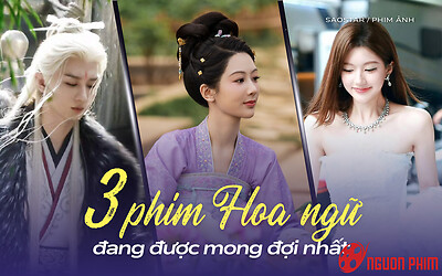3 phim Hoa ngữ được kỳ vọng: 2 triệu người mong phần phim mới của Dương Tử