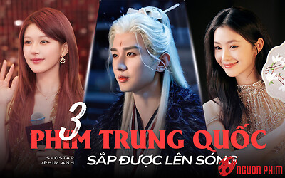 3 phim Trung Quốc sắp lên sóng: Mong chờ gì ở phim của Thành Nghị?