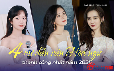 4 nữ diễn viên Hoa ngữ thành công nhất 2025: Dương Tử bứt tốc vượt mặt Triệu Lệ Dĩnh, Lưu Thi Thi