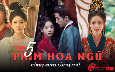 5 phim Hoa ngữ 2025 xem là mê: Không thể bỏ lỡ phim cổ trang triệu view