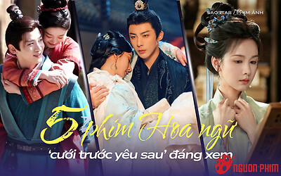 5 phim Hoa ngữ chủ đề 'cưới trước yêu sau' đáng xem nhất: Khom Lưng vừa lên sóng đã phá kỷ lục