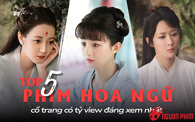 5 phim Hoa ngữ cổ trang đạt tỷ view: Phim của Triệu Lệ Dĩnh và Dương Mịch đã thành huyền thoại