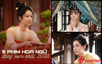 5 phim Hoa ngữ đáng xem nhất năm 2025: Phim có Dương Tử càng xem càng cuốn