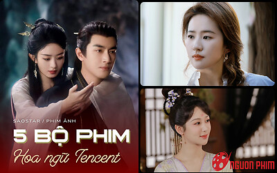 5 phim Hoa ngữ hay nhất trên Tencent: Phim của Triệu Lệ Dĩnh và Lưu Diệc Phi đều góp mặt