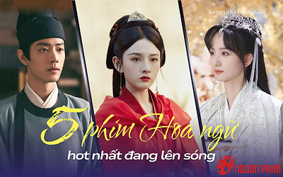 5 phim Hoa ngữ hot nhất đang lên sóng: Khom Lưng vẫn rất đáng xem