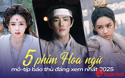 5 phim Hoa ngữ mô-típ báo thù đáng xem năm 2025: Phim của Bạch Lộc hay đến nỗi được gọi siêu phẩm