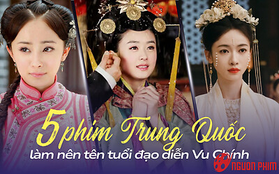 5 phim Trung Quốc giúp Vu Chính thành 'ông trùm' màn ảnh: Bạch Lộc không phải át chủ bài