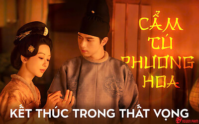 Cẩm Tú Phương Hoa kết thúc trong thất vọng