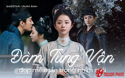 Đàm Tùng Vận đẹp mê hồn trong phim cổ trang mới