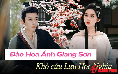 Đào Hoa Ánh Giang Sơn: Mạnh Tử Nghĩa 'khó cứu' Lưu Học Nghĩa