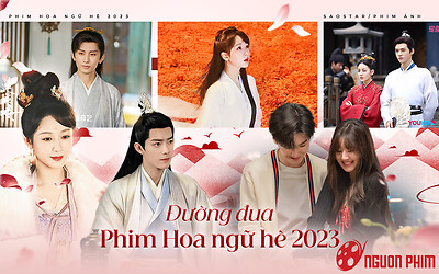 Đường đua phim Hoa ngữ hè 2023: Khi dàn đỉnh lưu không còn giữ được phong độ