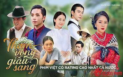 Giải mã sức hút Tham Vọng Giàu Sang - phim truyền hình Việt có rating cao nhất cả nước