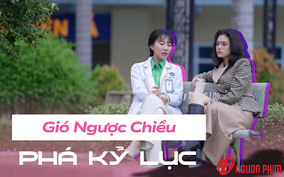 'Gió Ngược Chiều 'vượt mặt tiền bối, phá kỷ lục này của đài THVL
