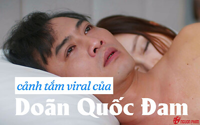 Nóng mắt với cảnh tắm viral của Doãn Quốc Đam