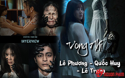 Phỏng vấn dàn cast Vong Nhi: Lê Phương gặp hiện tượng tâm linh khó lý giải