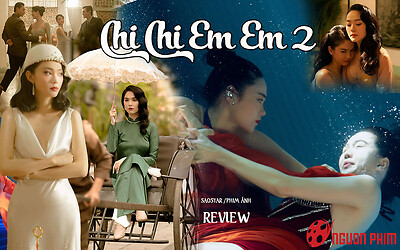 Review Chị Chị Em Em 2: Bữa tiệc hình ảnh bắt mắt, Ngọc Trinh - Minh Hằng chuẩn 'đệ nhất mỹ nhân'