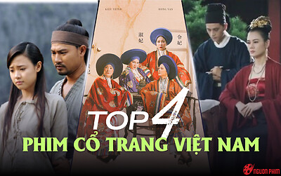 Top 4 phim cổ trang Việt Nam nên xem ít nhất một lần