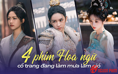 Top 4 phim Hoa ngữ cổ trang đang làm mưa làm gió màn ảnh: Loạt phim huyền huyễn hot hit