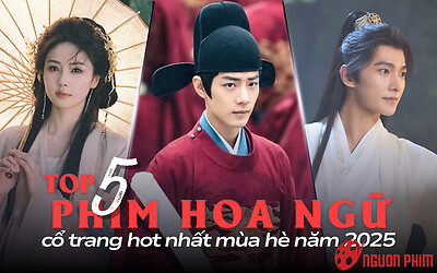 Top 5 phim Hoa ngữ cổ trang hot nhất mùa hè 2025: Tiêu Chiến và Bạch Lộc đối đầu