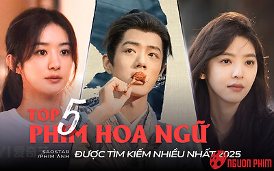 Top 5 phim Hoa ngữ được tìm kiếm nhiều nhất 2025: Phim của Tiêu Chiến chỉ xếp cuối