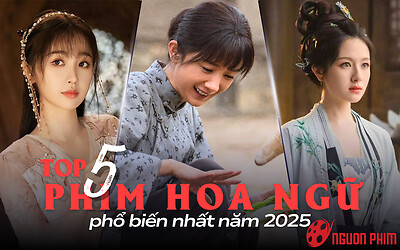 Top 5 phim Hoa ngữ phổ biến nhất năm 2025: Dòng phim cổ trang áp đảo