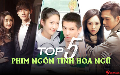 Top 5 phim ngôn tình Hoa ngữ xem đi xem lại vẫn không thấy chán