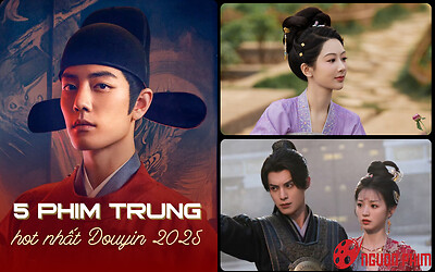 Top 5 phim Trung Quốc hot nhất Douyin 2025: Phim của Tiêu Chiến không có đối thủ