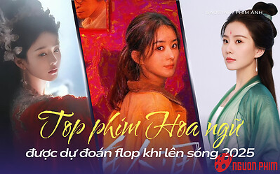 Top phim Hoa ngữ được dự đoán flop khi lên sóng 2025: Triệu Lệ Dĩnh - Bạch Lộc bị gọi tên