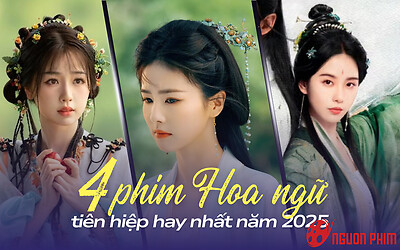 Top phim Hoa ngữ tiên hiệp hay nhất năm 2025: Bạch Lộc góp mặt tới hai siêu phẩm