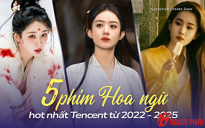 Top phim hot nhất Tencent từ 2022 - 2025: Triệu Lệ Dĩnh, Lưu Diệc Phi xếp sau cái tên này