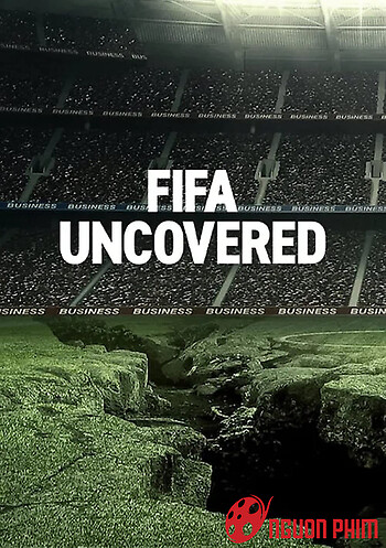 Vạch Trần Fifa: Bóng Đá, Tiền Bạc, Quyền Lực