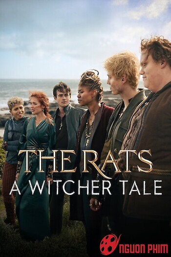 Băng Chuột: Câu Chuyện Thợ Săn Quái Vật - The Rats: A Witcher Tale