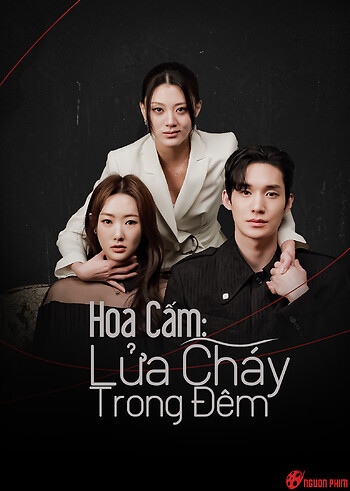 Hoa Cấm: Lửa Cháy Trong Đêm (Phim Ngắn)