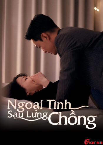 Ngoại Tình Sau Lưng Chồng