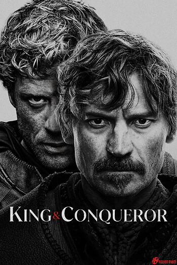 Nhà Vua Và Kẻ Chinh Phạt - King & Conqueror