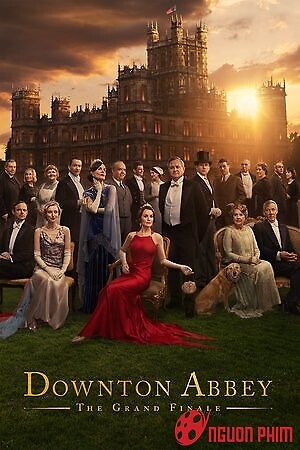 Dinh Thự Downton: Hồi Kết Huy Hoàng