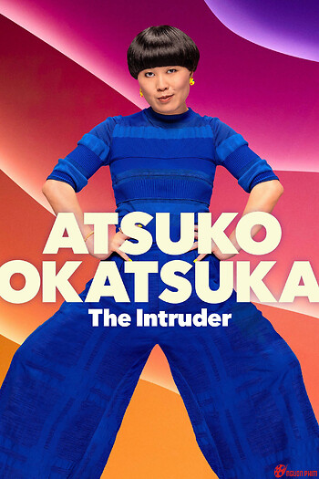Atsuko Okatsuka: Kẻ Đột Nhập