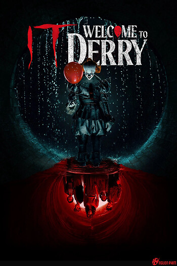 Gã Hề Ma Quái: Chào Mừng Đến Derry - It: Welcome To Derry