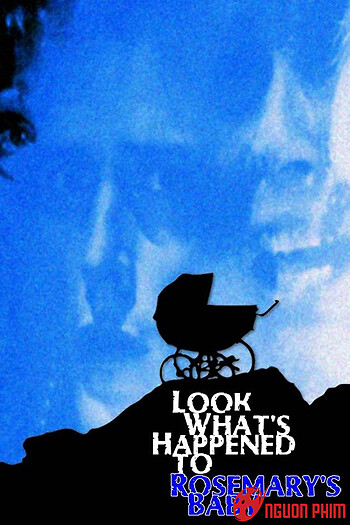 Hãy Xem Chuyện Gì Đã Xảy Ra Với Em Bé Của Rosemary - Look What's Happened To Rosemary's Baby