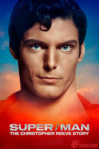 Super/man: Câu Chuyện Của Christopher Reeve